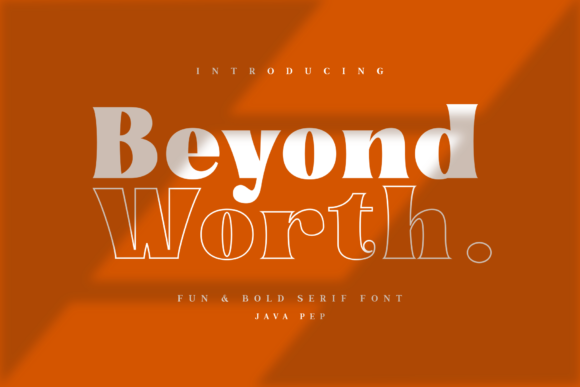 Beyond Worth: The Bold Serif Font for Your Brand